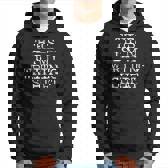 Esta Es Mi De Escritura Para Autores Poetas Y Escritores De Literatura Sudadera - Regaloses