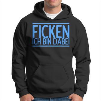 Fucking Ich Bin Bei Im Bei Für Herren Und Damen Kapuzenpullover - Geschenkecke