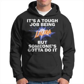 First Name Is Laura Tough Job Being Laura Sudadera - Regaloses