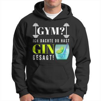 With Party Saying Gym Ich Denkdu Hast Gin Gesagt S Kapuzenpullover - Geschenkecke