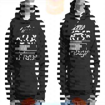 Futuro Actor En Progreso Cita Divertida Para El Futuro Actor Sudadera - Regaloses