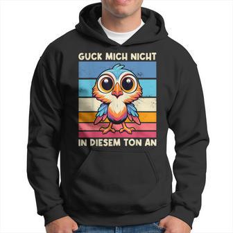 Guck Mich Nicht In Diesem Ton An Lustigerogel Spruch Kapuzenpullover - Geschenkecke