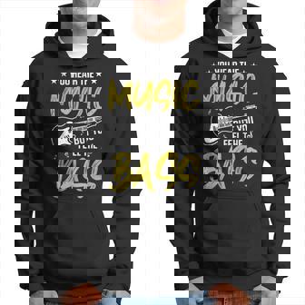 You Hear The Music But You Feel The Bass Guitar Bajista Sudadera - Regaloses