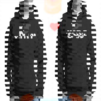 I Heart You Dad I Love You Dad Sudadera - Regaloses