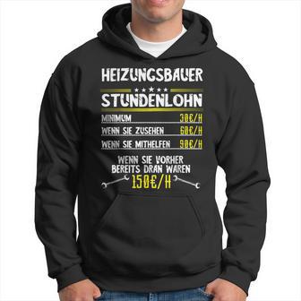 Heating Builder Hourly Wage Sanitary Mechanic Work Kapuzenpullover - Geschenkecke