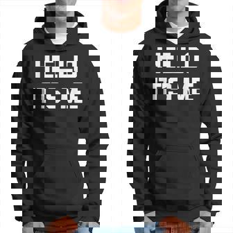 Hello It's Me Spruch Sarkastisch Neuheit Kapuzenpullover - Geschenkecke