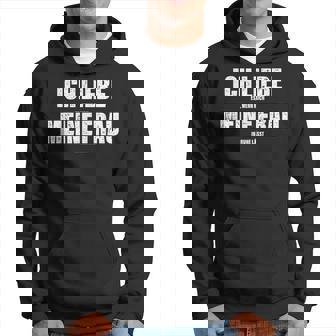 Herren Ich Liebe Meine Frau Ehemann Sarkasmusalentinstag Spruch Kapuzenpullover - Geschenkecke