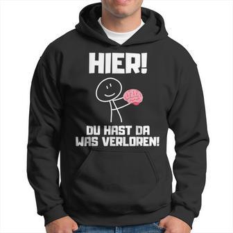 Hier Du Hast Da Waserloren Kapuzenpullover - Geschenkecke