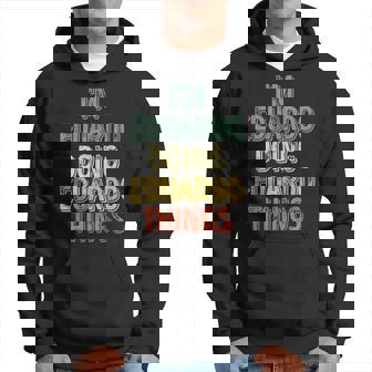 Hombre I'm Eduardo Doing Eduardo Things Con Nombre Personalizado Sudadera - Regaloses