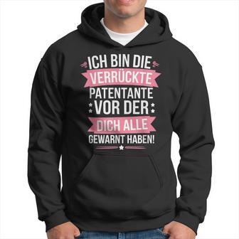 Ich Bin Dieerrückte Patentanteor Der Dich Alle Gewarnt Kapuzenpullover - Geschenkecke