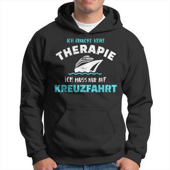 Ich Brauche Keine Therapie Ich Muss Nur Auf Kreuzfahrt Kapuzenpullover - Geschenkecke