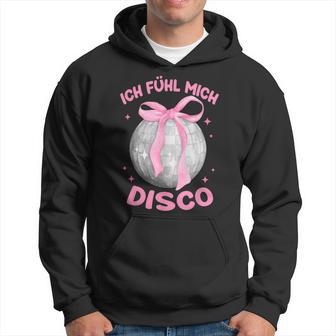 Ich Fühl Mich Disco Party Kapuzenpullover - Geschenkecke