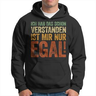 Ich Hab Das Schonerstanden Ist Mir Nur Egal Kapuzenpullover - Geschenkecke