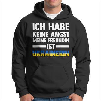 Ich Habe Keine Angst Meine Freundin Ist Ukrainer Kapuzenpullover - Geschenkecke