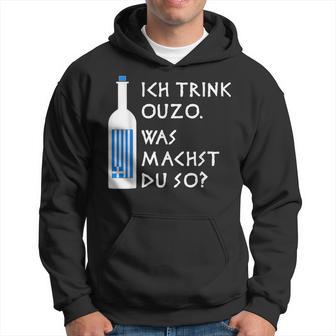 Ich Trink Ouzo Was Machst Du So Greek Ouzo Bottle Kapuzenpullover - Geschenkecke