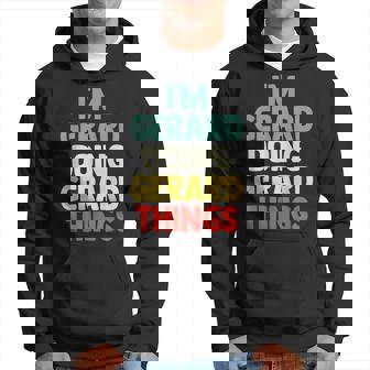 I'm Gerard Doing Gerard Things Con Nombre Personalizado Sudadera - Regaloses