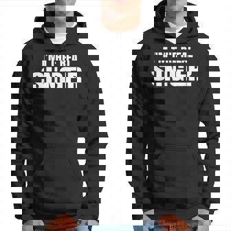 I'm The Real Singer Cool Sudadera - Regaloses