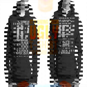 It’S Bring Your Ugly T-S To Work Day Uglyintage Sudadera - Regaloses