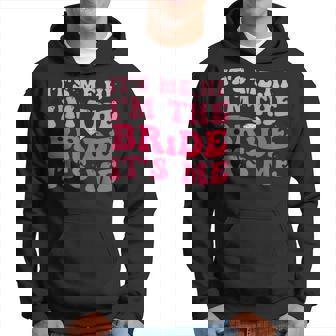 It's Me Hi I'm The Bride Its Me Bride To Be Wedding Sudadera - Regaloses