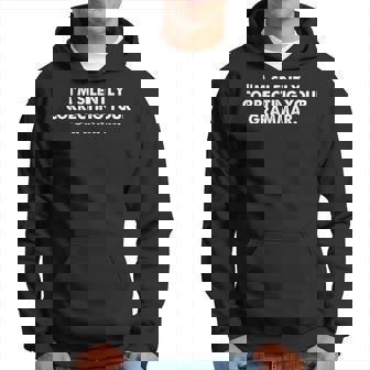 Je Corrige Silencieusement Ta Grammaire Sarcastique Sweat à capuche - Cadeauxyz