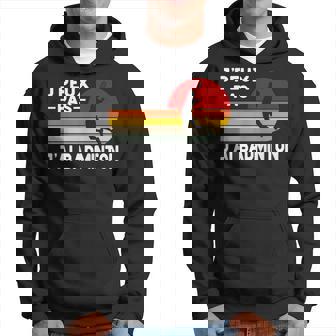 Je Peux Pas J'ai Badminton Humour Badminton Coach Badiste Sweat à capuche - Cadeauxyz