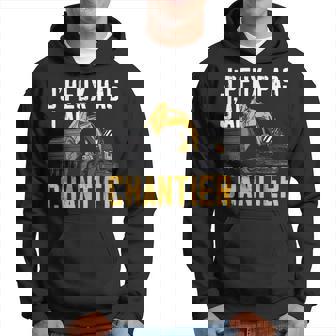J'peux Pas J'ai Chantier Humour Constructeur Cadeau Chantier Sweat à capuche - Cadeauxyz