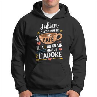 Julien Comme Le Café Cadeau Humour Café Sweat à capuche - Cadeauxyz