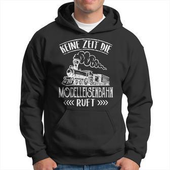 Keine Zeit Die Modellahnahn Rahn Ruft Trag Locomotive Kapuzenpullover - Geschenkecke