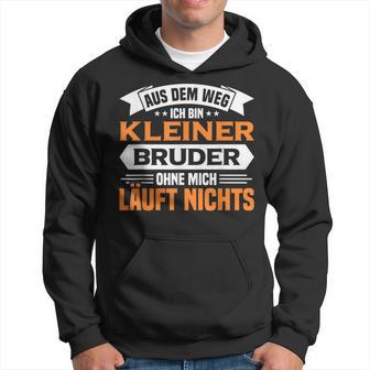 Kleiner Bruder Aus Dem Weg Ich Bin Kleiner Bruder Kapuzenpullover - Geschenkecke