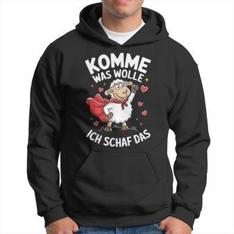 Komme Was Wolle Ich Schaf Das Landwirt Bauernhof Motivation Kapuzenpullover - Geschenkecke