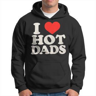 I Love Hot Dads I Heart Hot Dads I Adore Hot Dad Kapuzenpullover - Geschenkecke