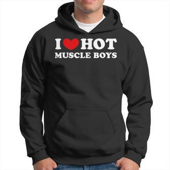 I Love Hot Muscle Boys I Love Hot Muscle Boys Kapuzenpullover - Geschenkecke