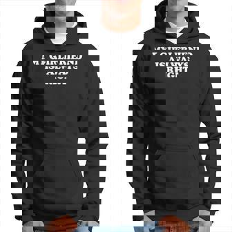Ma Copine A Toujours Raison Sweat à capuche - Cadeauxyz