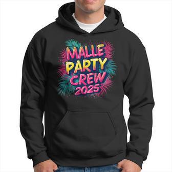 Malle 2025 Malle Party Crew 2025 For Holidaymakers Kapuzenpullover - Geschenkecke