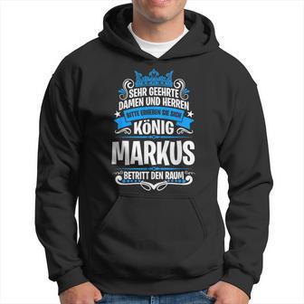 Markus Name With King Saying Kapuzenpullover - Geschenkecke