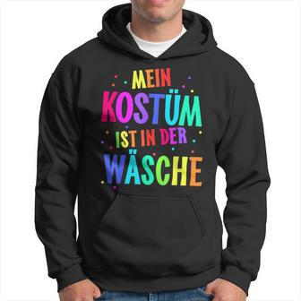 Mein Kostüm Ist In Der Wäsche My Costume Is Kapuzenpullover - Geschenkecke