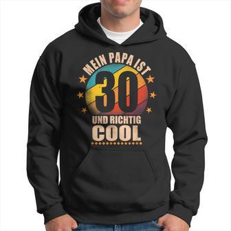 Mein Papa Ist 30 Und Richtig Cool 30Th Birthday Man Kapuzenpullover - Geschenkecke