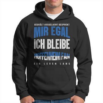 Mir Egal Ich Bleibe Hoffenheim Fan Football Fan Club Kapuzenpullover - Geschenkecke