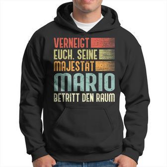 Name Mario -Erneigt Euch Seine Majestät Mario Kapuzenpullover - Geschenkecke