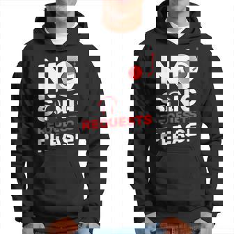 No Song Requests Please Dj Music Dance Nightclub Sweat à capuche - Cadeauxyz