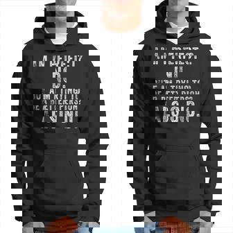 Am I Perfect No Am I Trying To Be A Better Person Also No Sudadera - Regaloses