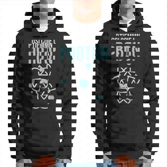 Positif Comme Un Proton Humour Prof De Physique Quantique Sweat à capuche - Cadeauxyz