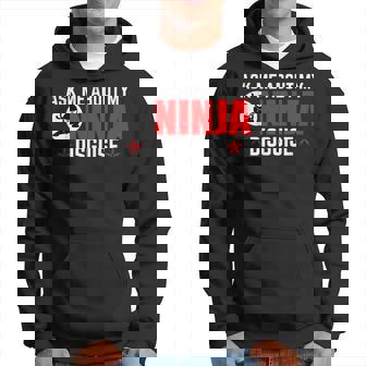 Preguntarme Sobre Mi Ninja Disguise Para Un Fan De Ninja Sudadera - Regaloses