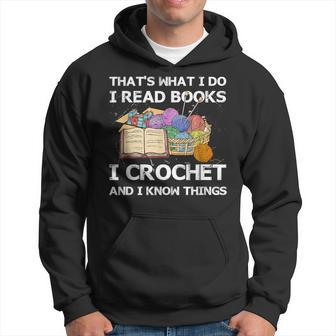 That What I Do I Read Books I Crochet I Know Things Sudadera - Regaloses