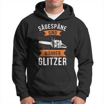 Sägespäne Sind Männerglitzer Lumberjack Forestry Kapuzenpullover - Geschenkecke