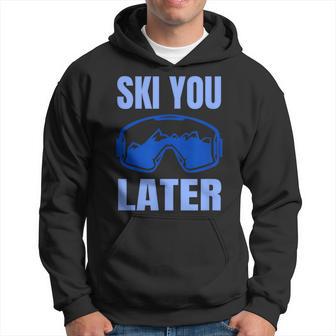 Ski You Later Ski Sayings Skiing Ski Sports Kapuzenpullover - Geschenkecke