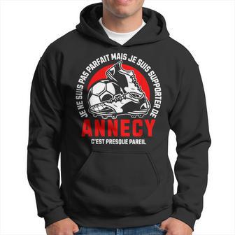 Supporter Annecy Foot Football Annecy Humour Sweat à capuche - Cadeauxyz