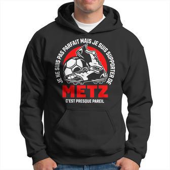 Supporter Metz Foot Football Metz Humour Sweat à capuche - Cadeauxyz