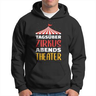 Tagsüber Circus Evening Theatre Work Family S Kapuzenpullover - Geschenkecke