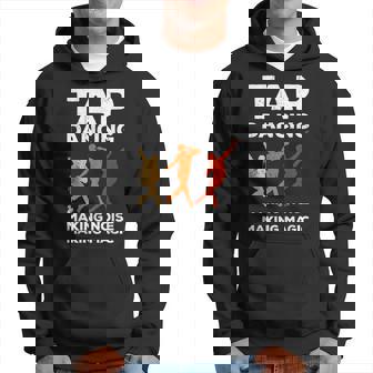 Tap Dancing Tap Dance Tap Dancing Hacer Ruido Haciendo Magia Sudadera - Regaloses